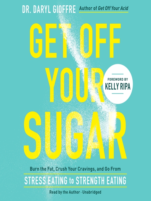 Title details for Get Off Your Sugar by Dr. Daryl Gioffre - Wait list